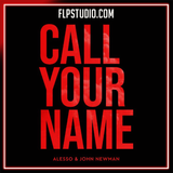 Alesso & John Newman - Call Your Name FL Studio Remake (Dance)