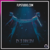 ACRAZE - In A Dream FL Studio Remake (Dance)
