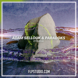 Adam Sellouk & Paradoks - Internal FL Studio Remake (Melodic House)