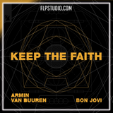 Armin van Buuren & Bon Jovi - Keep The Faith FL Studio Remake (Mainstage)