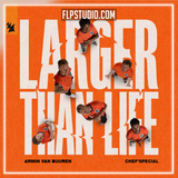 Armin van Buuren & Chef’Special - Larger Than Life FL Studio Remake (Pop)