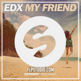 EDX - My Friend FL Studio Remake (House)