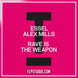 ESSEL & Alex Mills - Rave Is The Weapon FL Studio Remake (Tech House)