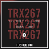 Fletcher Kerr, 2CD - Don't Stop FL Studio Remake (Techno)
