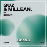 GUZ & Millean. - Believin' FL Studio Remake (Tech House)