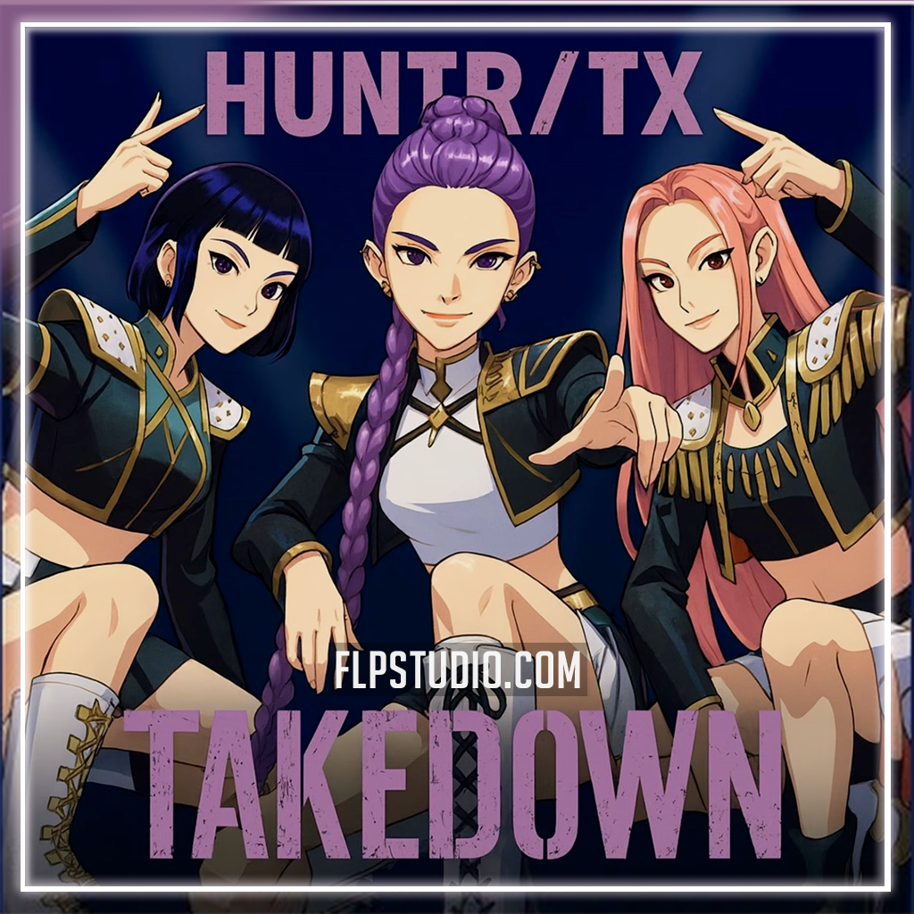 Huntr/tx (Kpop Demon Hunters) - Takedown FL Studio Remake (K-Pop