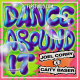 Joel Corry & Caity Baser - Dance Around It FL Studio Remake (Dance)