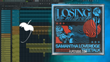 Samantha Loveridge, Treetalk - Losing My Religion FL Studio Remake (Techno)