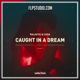 Palastic & Lissa - Caught in a Dream FL Studio Remake (Deep House)