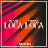 R3HAB x Pelican - Loca Loca FL Studio Remake (Melodic House)