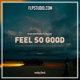 Ryan Shepherd & Malou - Feel So Good FL Studio Remake (Deep House)