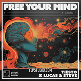 TieĢsto x Lucas & Steve - Free Your Mind FL Studio Remake (Mainstage)