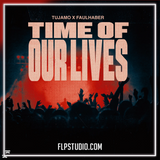 Tujamo x FAULHABER - Time Of Our Lives FL Studio Remake (Dance Pop)
