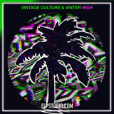 Vintage Culture & Vinter - High FL Studio Remake (Tech House)