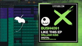 William Kiss - Like This FL Studio Remake (Techno)