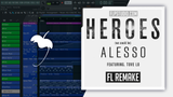Alesso ft. Tove Lo - Heroes (we could be) FL Studio Remake (Dance)