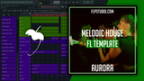 Aurora - Melodic House Fl Studio Template