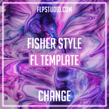 Fisher Style Fl Studio Template - Change (Tech House)