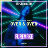 Dark Heart - Over & Over (ft. Njomza) FL Studio Remake (Deep House)