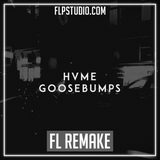 HVME - Goosebumps Fl Studio Remake (Dance Template)