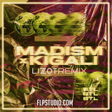 Madism & Kigali - BTL (Lizot Remix) FL Studio Remake (Dance)