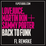 Martin Ikin & Sammy Porter - Back to funk Fl Studio Remake (Tech House Template)
