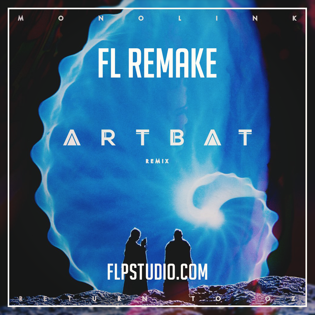 Monolink - Return to Oz ARTBAT Remix Fl Remake (Melodic
