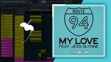 Route 94 - My Love feat. Jess Glynne FL Studio Remake (Deep House)