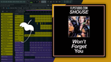 SHOUSE - Won't Forget You FL Studio Remake (Dance)
