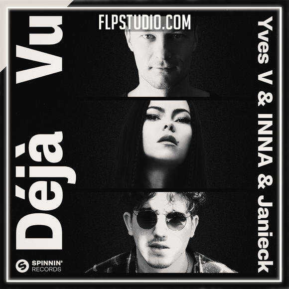 Yves V x INNA x Janieck - Deja Vu FL Studio Remake (Dance)