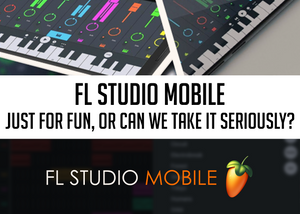 Fl Studio Mobile, just for fun or can we take it seriously?