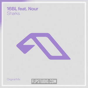 16bl feat Nour - Sharks FL Studio Remake (Melodic House)