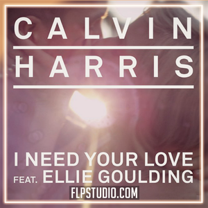 Calvin Harris - I Need Your Love (feat. Ellie Goulding) FL Studio Remake (Dance)