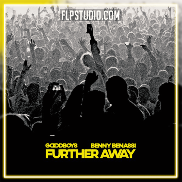 Goodboys & Benny Benassi - Further Away FL Studio Remake (Dance)