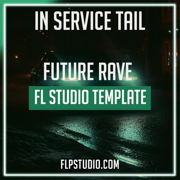 In Service Tail - Future Rave FL Studio Template (Morten, Retrika Style)