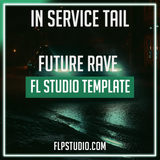 In Service Tail - Future Rave FL Studio Template (Morten, Retrika Style)