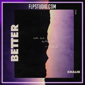 Khalid - Better FL Studio Remake (Pop)