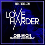 Love Harder feat. Amber Van Day - Oblivion FL Studio Remake (House)