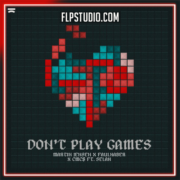 Martin Jensen & FAULHABER & CMC$ ft .Selah - Don't Play Games FL Studio Remake (Dance)