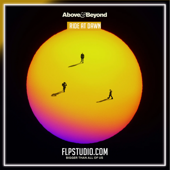 Above & Beyond and Zoë Johnston - Ride At Dawn FL Studio Remake (Trance)