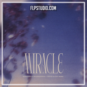 Adriatique & WhoMadeWho - Miracle (RÜFÜS DU SOL Remix) FL Studio Remake (Melodic House)