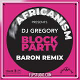 DJ Gregory, Africanism, Baron - Block Party (Baron Extended Remix) FL Studio Remake (Afro House)