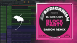 DJ Gregory, Africanism, Baron - Block Party (Baron Extended Remix) FL Studio Remake (Afro House)