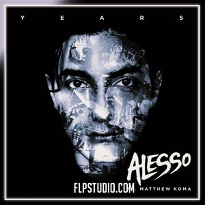 Alesso - Years (feat. Matthew Koma) FL Studio Remake (Dance)