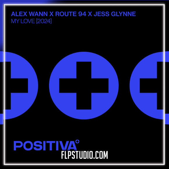 Alex Wann x Route 94 x Jess Glynne - My Love (2024) FL Studio Remake (Afro House)