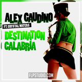 Alex Gaudino feat. Crystal Waters - Destination Calabria FL Studio Remake (House)