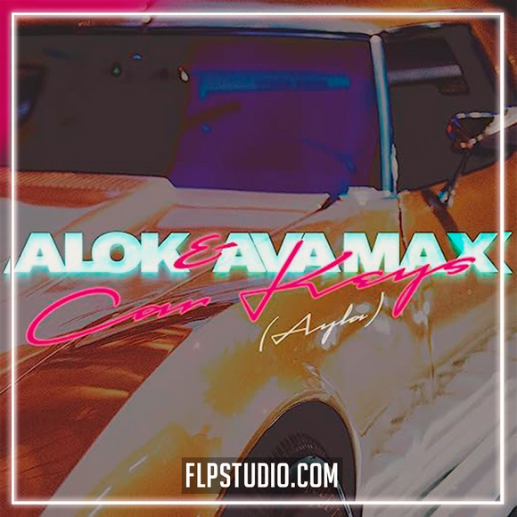 Alok & Ava Max - Car Keys (Ayla) FL Studio Remake (Dance)