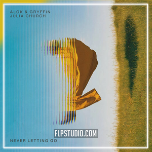 Alok, Gryffin & Julia Church – Never Letting Go FL Studio Remake (Dance Pop)