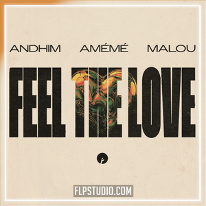 andhim, AMÉMÉ & Malou - Feel The Love FL Studio Remake (Dance Pop)