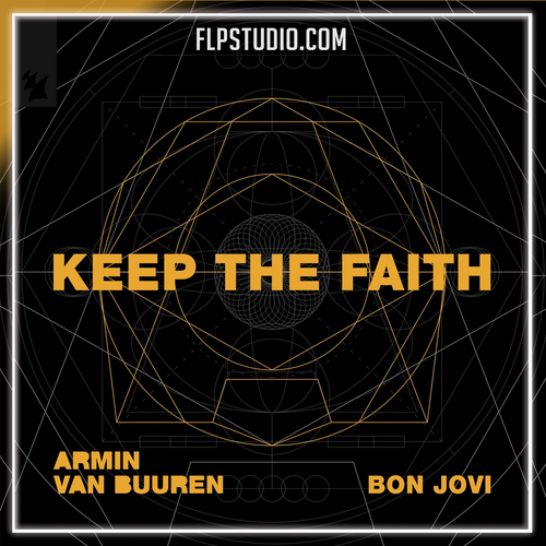 Armin van Buuren & Bon Jovi - Keep The Faith FL Studio Remake (Mainstage)